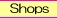 Shops